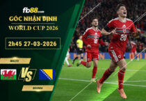 fb88-soi-keo-tran-dau-Wales-vs-Bosnia-27-03-2026