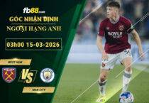 fb88-soi-keo-tran-dau-West-Ham-vs-Man-City-15-03-2026