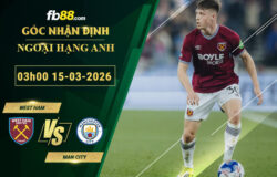 fb88-soi-keo-tran-dau-West-Ham-vs-Man-City-15-03-2026