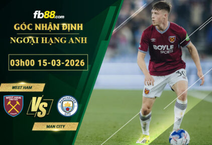 fb88-soi-keo-tran-dau-West-Ham-vs-Man-City-15-03-2026