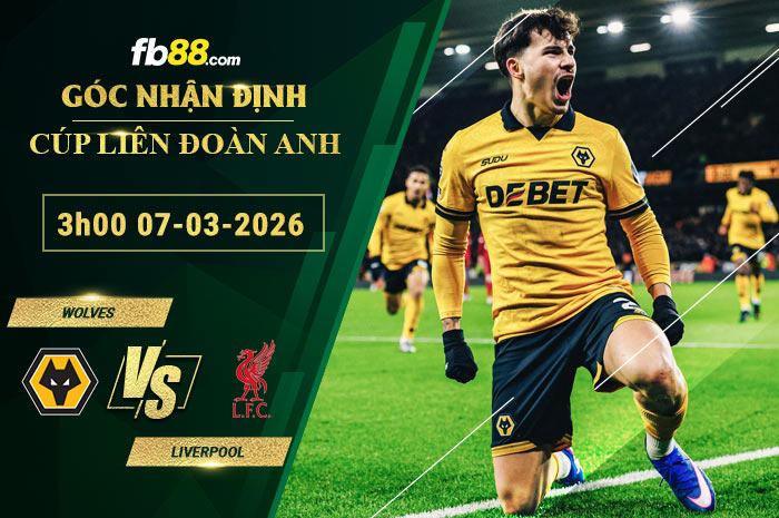 fb88-soi-keo-tran-dau-Wolves-vs-Liverpool-07-03-2026