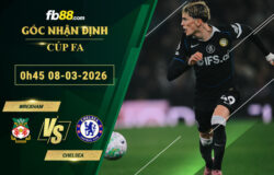 fb88-soi-keo-tran-dau-Wrexham-vs-Chelsea-08-03-2026
