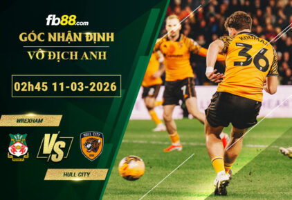 fb88-soi-keo-tran-dau-Wrexham-vs-Hull-City-11-03-2026