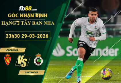 fb88-soi-keo-tran-dau-Zaragoza-vs-Santander-29-03-2026