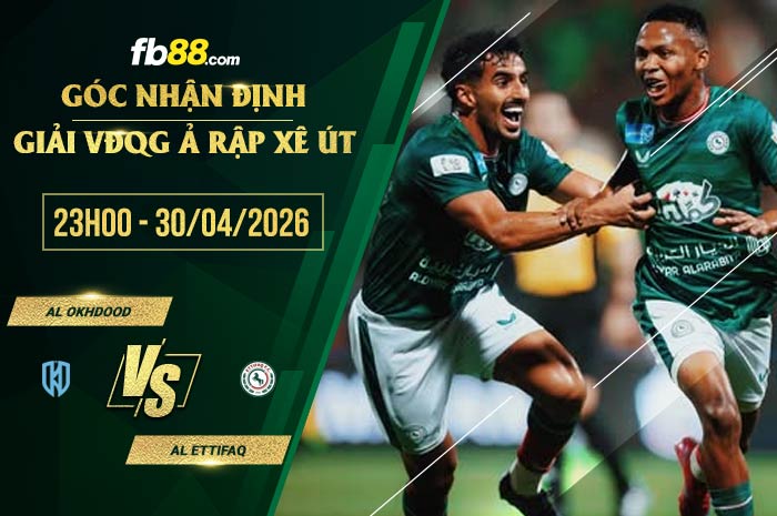 fb88-soi kèo Al Okhdood vs Al Ettifaq