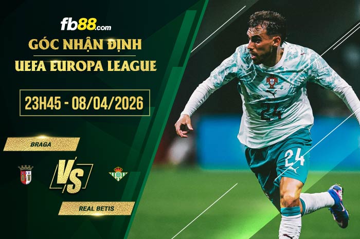 fb88-soi kèo Braga vs Real Betis