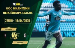 fb88-soi kèo Celta Vigo vs Freiburg
