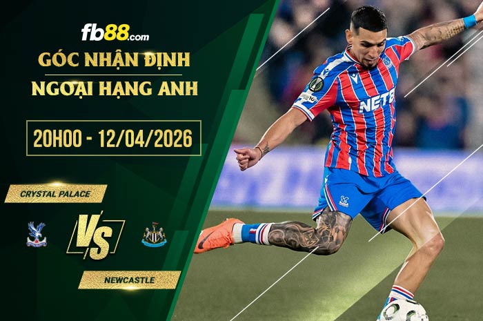 fb88-soi kèo Crystal Palace vs Newcastle