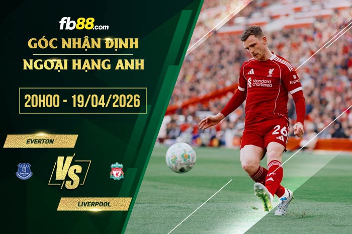 fb88-soi kèo Everton vs Liverpool