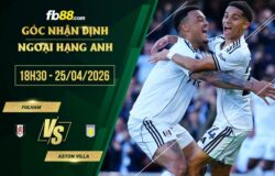 fb88-soi kèo Fulham vs Aston Villa