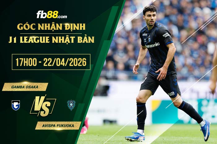 fb88-soi kèo Gamba Osaka vs Avispa Fukuoka