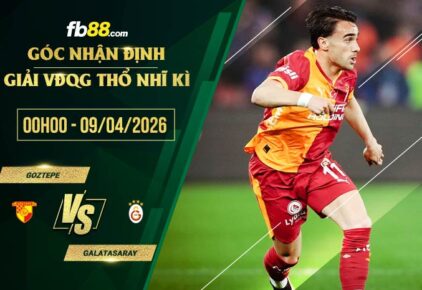 fb88-soi kèo Goztepe vs Galatasaray