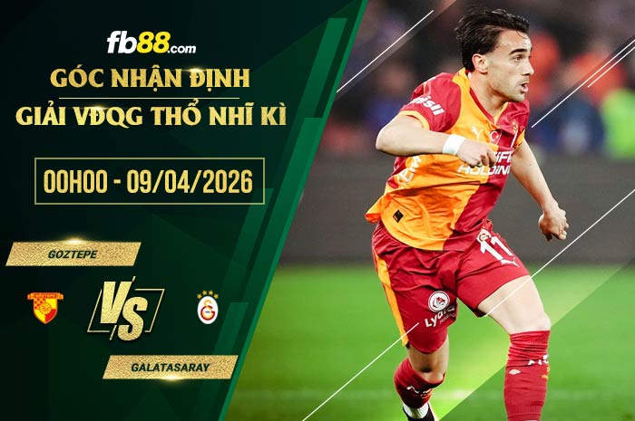 fb88-soi kèo Goztepe vs Galatasaray