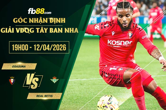 fb88-soi kèo Osasuna vs Real Betis
