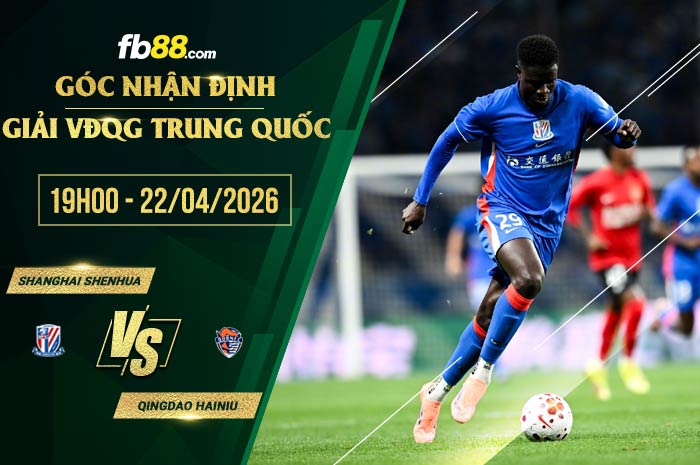 fb88-chi tiết kèo trận đấu Shanghai Shenhua vs Qingdao Hainiu