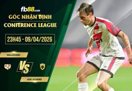 fb88-soi kèo Vallecano vs AEK Athens