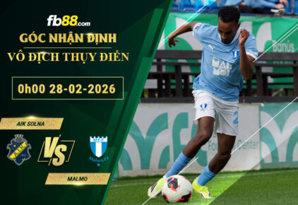 fb88-soi-keo-tran-dau-AIK-Solna-vs-Malmo-28-04-2026