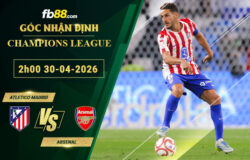 fb88-soi-keo-tran-dau-Atletico-Madrid-vs-Arsenal-30-04-2026