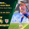 fb88-soi-keo-tran-dau-Atletico-Madrid-vs-Athletic-Bilbao-26-04-2026