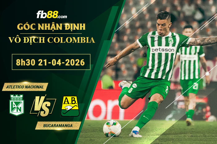 fb88-soi-keo-tran-dau-Atletico-Nacional-vs-Atletico-Bucaramanga-21-04-2026