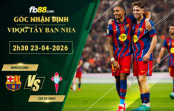 fb88-soi-keo-tran-dau-Barcelona-vs-Celta-Vigo-23-04-2026