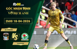 fb88-soi-keo-tran-dau-Blackburn-vs-Coventry-18-04-2026