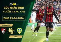 fb88-soi-keo-tran-dau-Bournemouth-vs-Leeds-23-04-2026