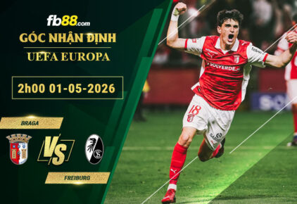 fb88-soi-keo-tran-dau-Braga-vs-Freiburg-01-05-2026