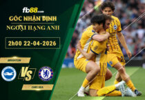 fb88-soi-keo-tran-dau-Brighton-vs-Chelsea-22-04-2026