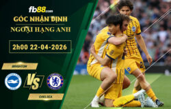 fb88-soi-keo-tran-dau-Brighton-vs-Chelsea-22-04-2026