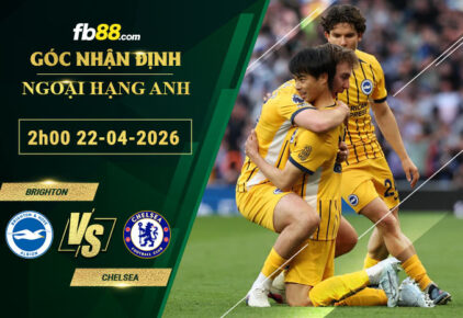 fb88-soi-keo-tran-dau-Brighton-vs-Chelsea-22-04-2026