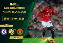 fb88-soi-keo-tran-dau-Chelsea-vs-Man-Utd-19-04-2026