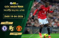 fb88-soi-keo-tran-dau-Chelsea-vs-Man-Utd-19-04-2026