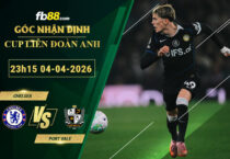 fb88-soi-keo-tran-dau-Chelsea-vs-Port-Vale-04-04-2026