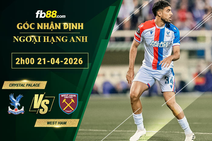 fb88-soi-keo-tran-dau-Crystal-Palace-vs-West-Ham-21-04-2026