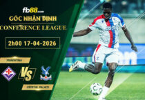 fb88-soi-keo-tran-dau-Fiorentina-vs-Crystal-Palace-17-04-2026