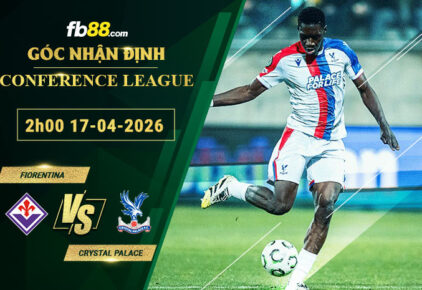fb88-soi-keo-tran-dau-Fiorentina-vs-Crystal-Palace-17-04-2026