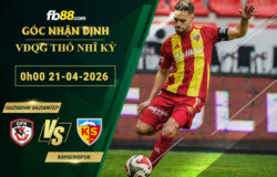 fb88-bang-keo-tran-dau-Gazisehir-Gaziantep-vs-Kayserispor-21-04-2026