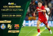 fb88-soi-keo-tran-dau-Getafe-vs-Barcelona-25-04-2026