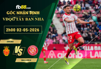 fb88-soi-keo-tran-dau-Girona-vs-Mallorca-02-05-2026