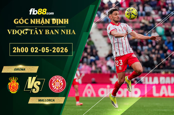 fb88-soi-keo-tran-dau-Girona-vs-Mallorca-02-05-2026