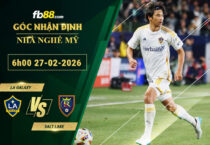 fb88-soi-keo-tran-dau-LA-Galaxy-vs-Salt-Lake-27-04-2026