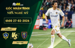 fb88-soi-keo-tran-dau-LA-Galaxy-vs-Salt-Lake-27-04-2026