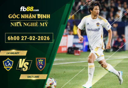 fb88-soi-keo-tran-dau-LA-Galaxy-vs-Salt-Lake-27-04-2026