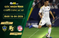 fb88-soi-keo-tran-dau-LA-Galaxy-vs-Toluca-16-04-2026