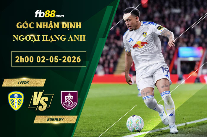 fb88-soi-keo-tran-dau-Leeds-vs-Burnley-02-05-2026