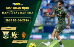 fb88-soi-keo-tran-dau-Leganes-vs-Zaragoza-03-04-2026