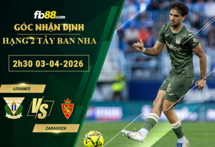 fb88-soi-keo-tran-dau-Leganes-vs-Zaragoza-03-04-2026