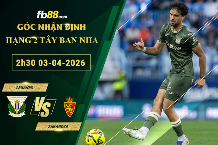fb88-soi-keo-tran-dau-Leganes-vs-Zaragoza-03-04-2026