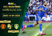 fb88-soi-keo-tran-dau-Man-Utd-vs-Leeds-14-04-2026
